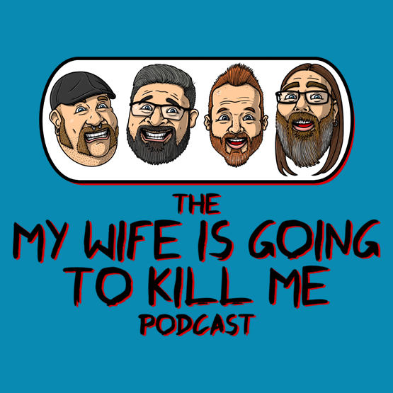 My Wife Is Going To Kill Me